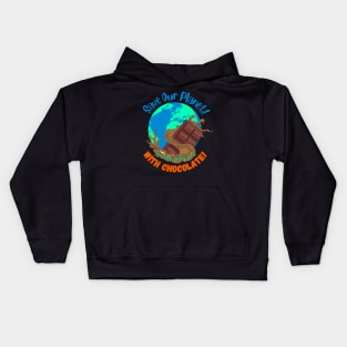 Save Our Planet, it’s the only one with Chocolate! Kids Hoodie